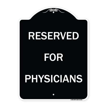 SIGNMISSION Reserved for Physicians Heavy-Gauge Aluminum Architectural Sign, 24" x 18", BW-1824-23181 A-DES-BW-1824-23181